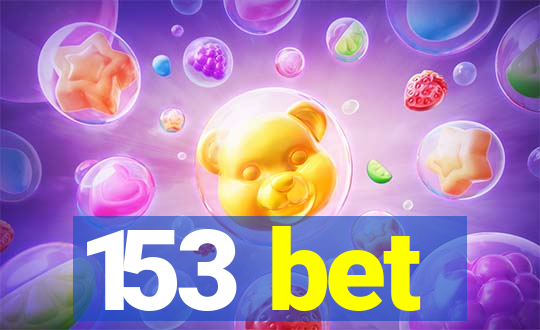 153 bet